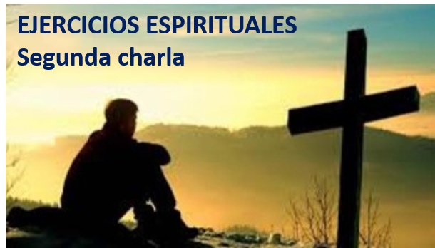 EJERCICIOS ESPIRITUALES – Segunda charla